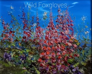 Wild Foxgloves - Original oil painting £165
